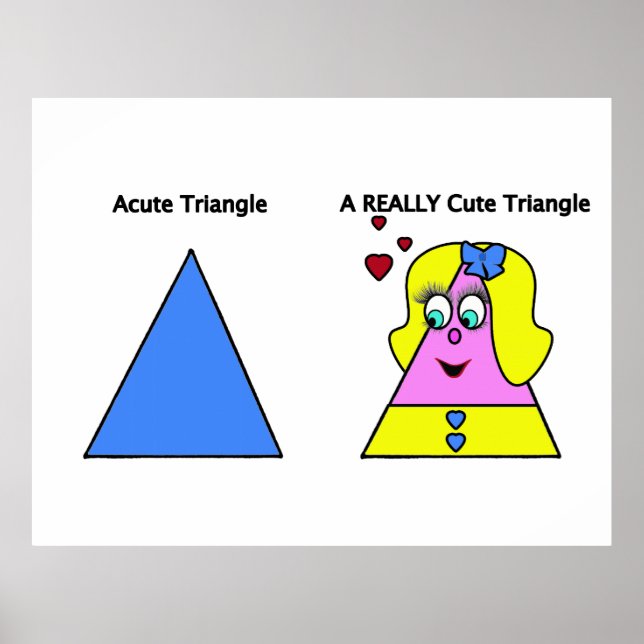 Acute Triangle A Really Cute Triangle Poster (Front)