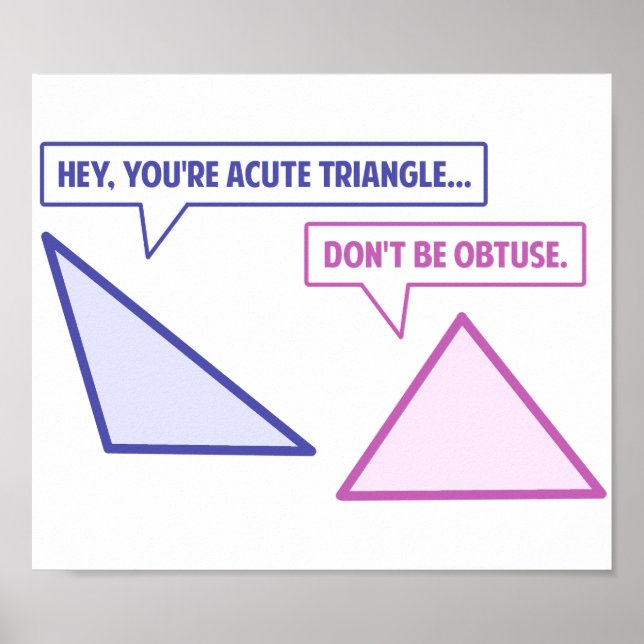 Acute Triangle Obtuse Angle Poster (Front)