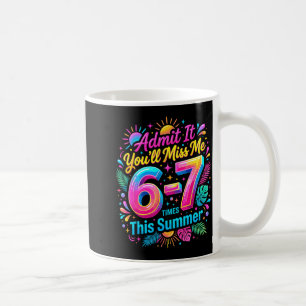 Ad Youll Miss 67 Times This Summer Funny Holiday Coffee Mug