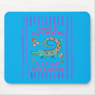 Ad Youll Miss 6-7 Times This Summer Funny Alligato Mouse Pad