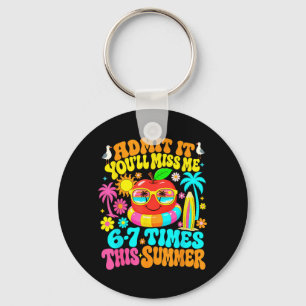 Ad Youll Miss 6-7 Times This Summer Funny Last Day Key Ring