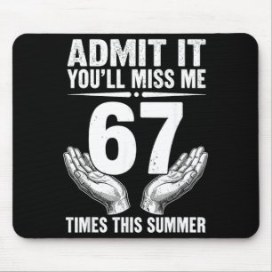 Ad Youll Miss 6-7 Times This Summer Funny Last Day Mouse Pad