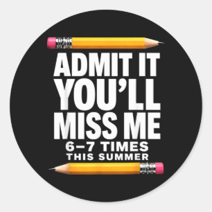 Ad Youll Miss 6-7 Times This Summer Funny Vacation Classic Round Sticker