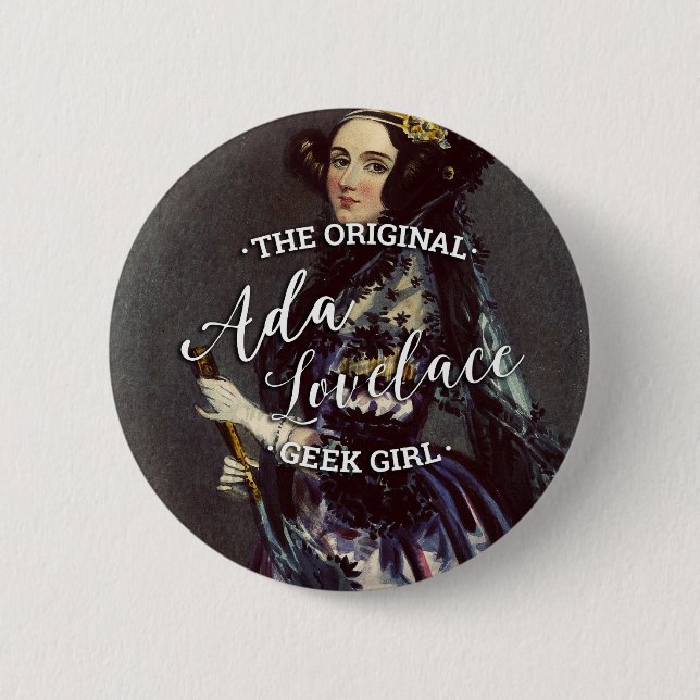 Ada Lovelace - The Original Geek Girl 6 Cm Round Badge (Front)