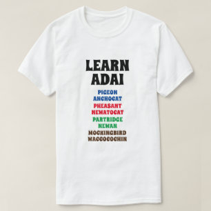Adai - Pigeon, Pheasant, Partridge, Mockingbird T-Shirt