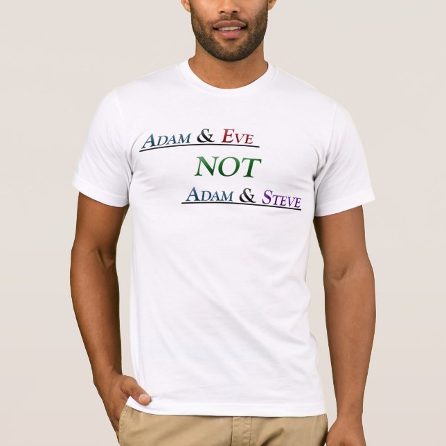 Adam and Eve not Adam and Steve T-Shirt (Front)