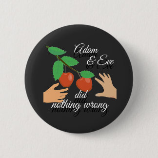 Adam & Eve Did Nothing Wrong pin/ 6 Cm Round Badge