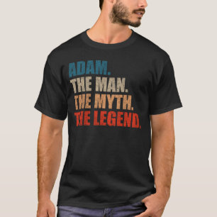 Adam The Man The Myth The Legend T-Shirt