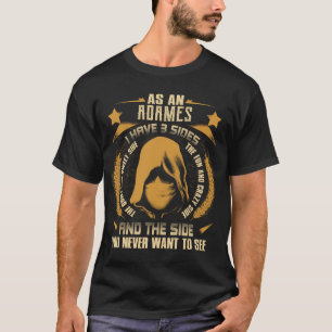ADAMES - I Have 3 Sides You Never Want to See T-Shirt