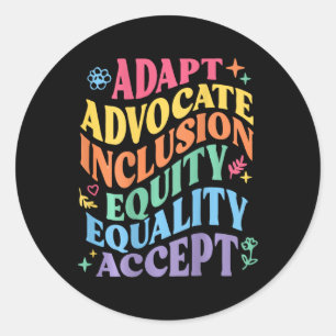 Adapt Advocate Inclusion Equity Equality Accept Au Classic Round Sticker