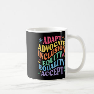 Adapt Advocate Inclusion Equity Equality Accept Au Coffee Mug