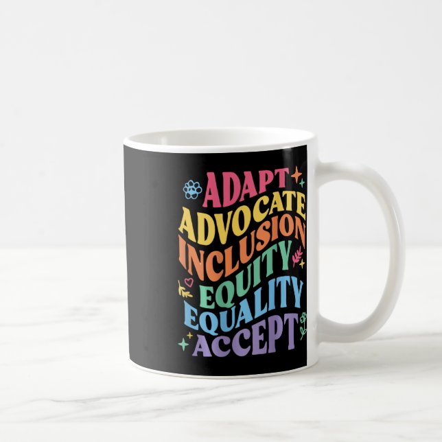 Adapt Advocate Inclusion Equity Equality Accept Au Coffee Mug (Right)