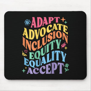 Adapt Advocate Inclusion Equity Equality Accept Au Mouse Pad
