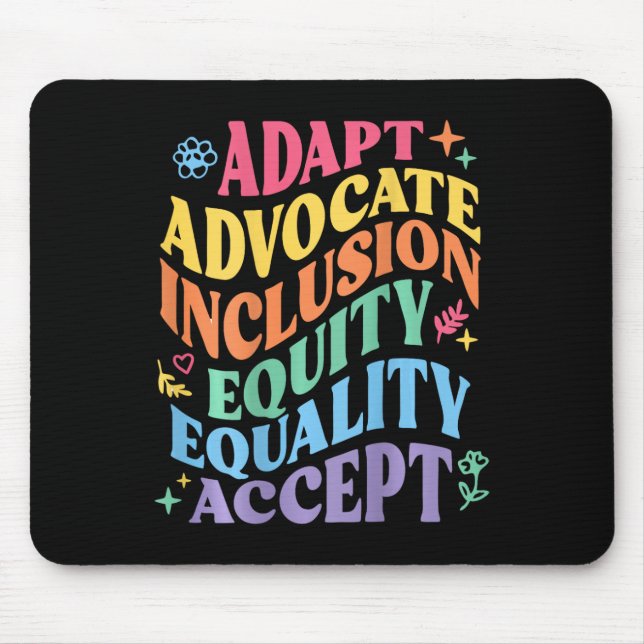 Adapt Advocate Inclusion Equity Equality Accept Au Mouse Pad (Front)