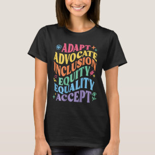 Adapt Advocate Inclusion Equity Equality Accept Au T-Shirt