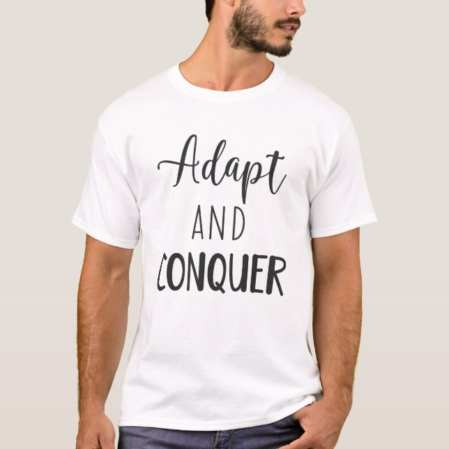 Adapt And Conquer - Hustle Success Motivational T-Shirt (Front)