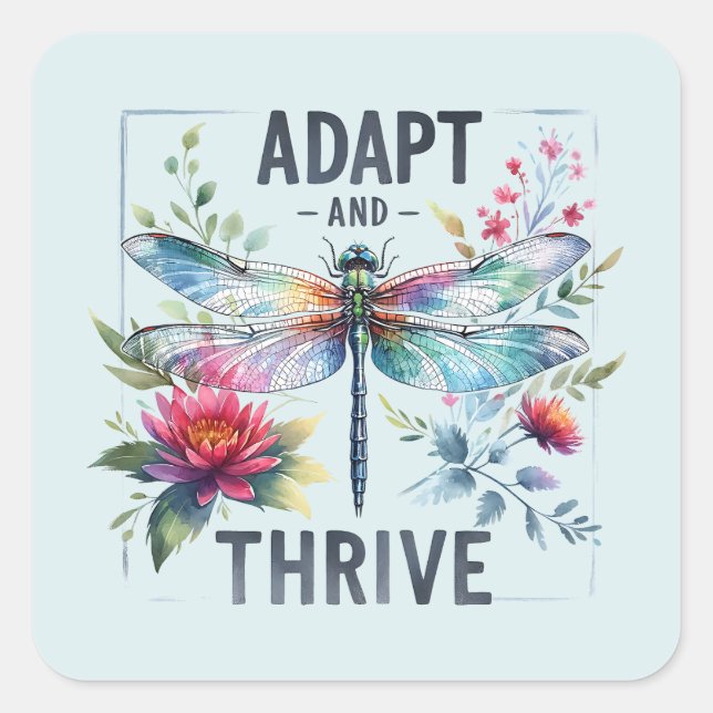 Adapt and Thrive - Artistic Dragonfly Square Sticker (Front)