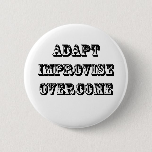 Adapt-Improvise-Overcome 6 Cm Round Badge (Front)