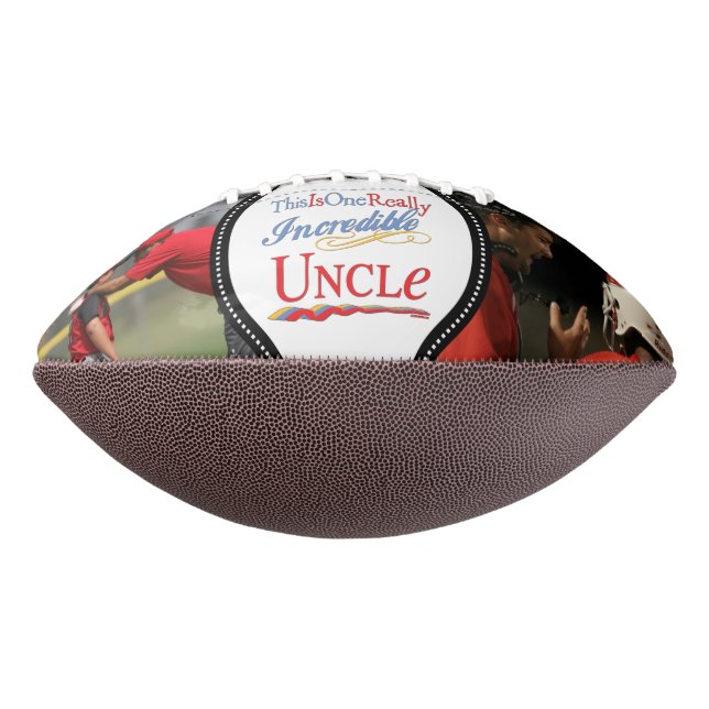 ADD 2 PHOTOS - One Really Incredible Uncle Gift Football (Rotated 270)