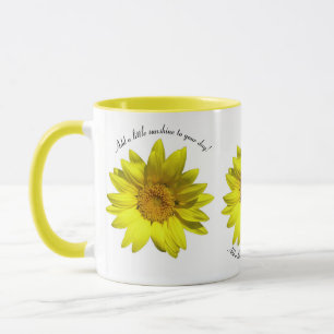"Add a little sunshine to your day!" Mug
