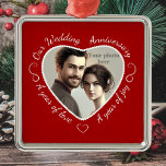 Add a Photo to Romantic Heart Cutout Metal Tree Decoration<br><div class="desc">How romantic! Add your own photo to the heart-shape cutout within the square frame of this ornament. The red frame has white script text that says 'Our Wedding Anniversary' across the top, and 'A year of love', 'A year of joy' along each side. Pretty scrolls and a love heart complete...</div>