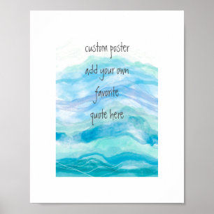 add a quote  painted watercolor teal blue art  poster