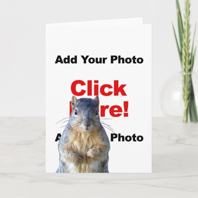 Add A Squirrel Custom Photo Greeting Card (Front)