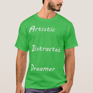 ADD Artistic Distracted Dreamer Classic TShirt