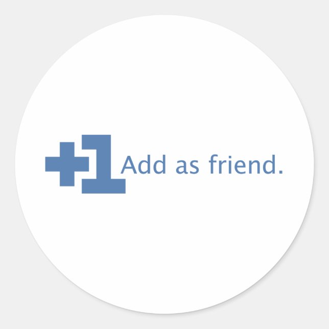 Add as Friend - Plus One (Blue) Classic Round Sticker (Front)