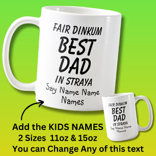 Add Kids Names - Fair Dinkum BEST DAD in Straya Coffee Mug