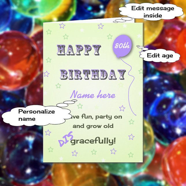 Add name and age grow old disgracefully funny 80th card (Creator Uploaded)