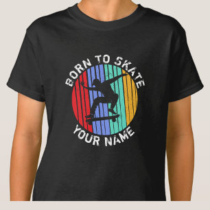 Add Name Change All Text Born To Skate Skateboard  T-Shirt