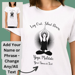 Add Name Change ALL Text Log Out Shut Down Funny  T-Shirt