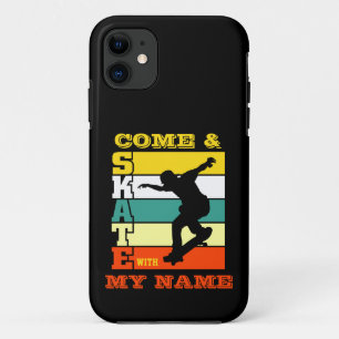 Add Name Change Text Come & Skate With My Name     iPhone 11 Case