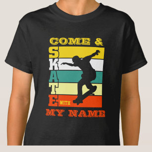 Add Name Change Text Come & Skate With My Name     T-Shirt