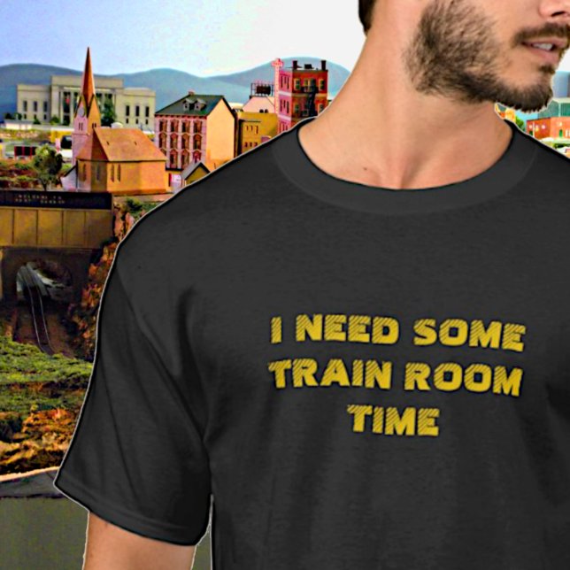 Add Name Change Text - I Need Some Train Room Time T-Shirt (Creator Uploaded)