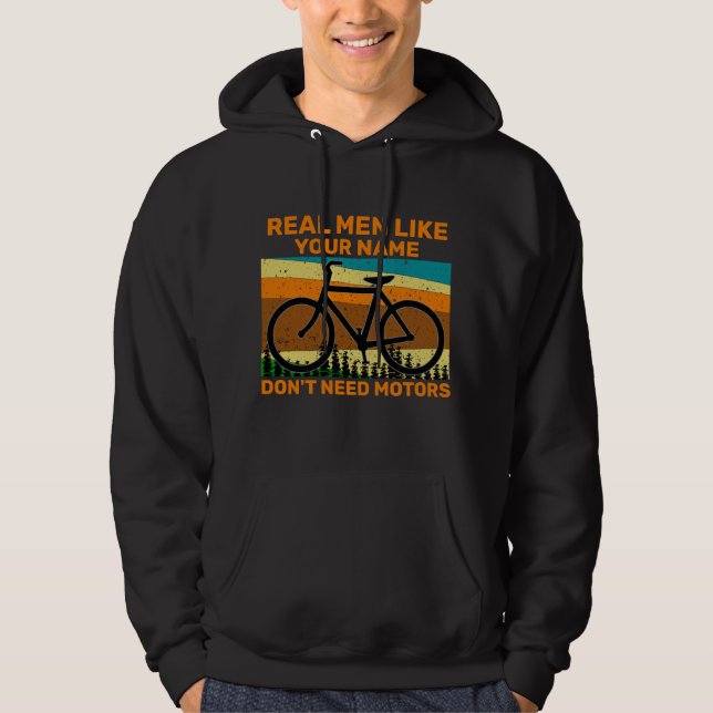 Add Name Change Text - Real Men Don't Need Motors  Hoodie (Front)
