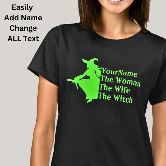 Add Name Change Text Woman Wife Witch Halloween    T-Shirt (Creator Uploaded)