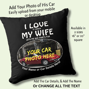 Add Name, His Car Photo, Text, I Love When My Wife Cushion