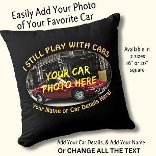 Add Name, His Car Photo, Text, I Still Play Cars Cushion