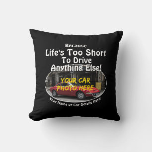 Add Name, His Car Photo, Text, Life's Too Short Cushion