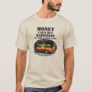 Add Name, His Car Photo, Text, Money Happiness Car T-Shirt