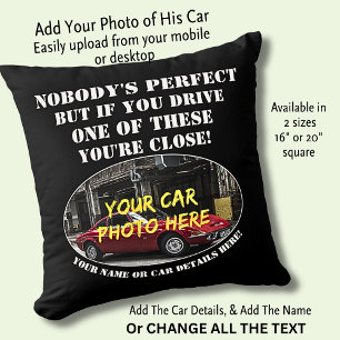 Add Name, His Car Photo, Text, Nobody's Perfect Cushion