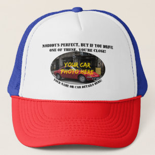 Add Name, His Car Photo, Text, Nobody's Perfect Trucker Hat