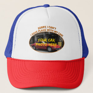 Add Name His Car Photo Text, Sorry I Can't Plans Trucker Hat