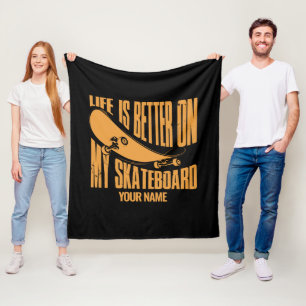 Add Name Life is Better On My Skateboard Fleece Blanket