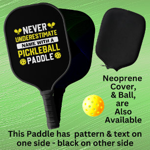 Add Name Never Underestimate Yellow White on Black Pickleball Paddle
