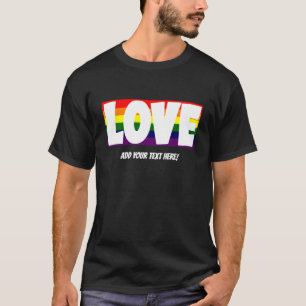 Add Name or Your Text, Love Rainbow Flag         T-Shirt