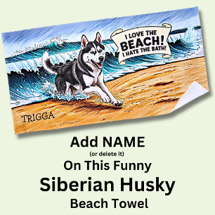 Add Name, Siberian Husky Splashing in Waves Dog Beach Towel