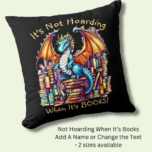 Add Name Text, Dragon Not Hoarding When It's Books Cushion
